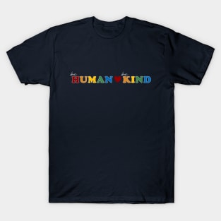 Be Human Be Kind T-Shirt